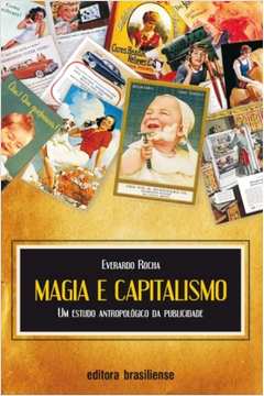 Magia e Capitalismo : um estudo antropológico da publicidade