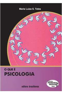 Que É Psicologia, O - Vol.222 - Coleção Primeiros Passos
