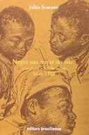 Negro Nas Terras do Ouro : cotidiano e solidariedade Sec. XVIII