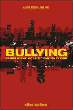 Bullying : Saber Identificar e Como Prevenir