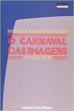 O Carnaval das Imagens: a Ficção na Tv