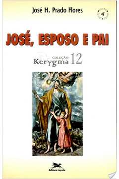 Livro: José, Esposo e Pai - José H. Prado Flores | Estante Virtual