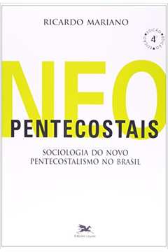 Neopentecostais: Sociologia do Novo Pentecostalismo no Brasil
