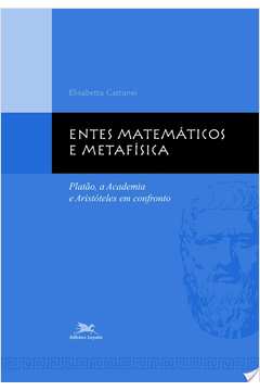 Entes Matematicos E Metafisica: Platao, A Academia