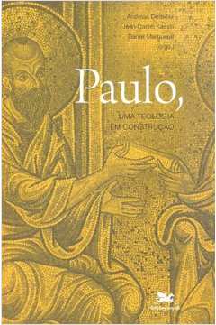 Paulo : Uma Teologia Em Construção