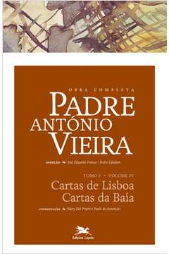 Obra Completa Padre António Vieira - Tomo 1 - Vol. IV : Cartas De Li