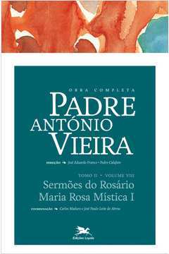 Obra Completa Padre António Vieira : Tomo 2 - Vol. VIII : Sermões Do