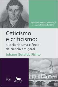 Ceticismo E Criticismo : A Ideia De Uma Ciência Da Ciência Em Geral