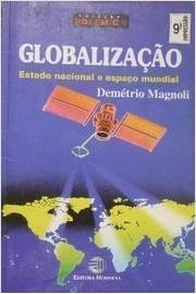 Globalização: Estado Nacional e Espaço Mundial - Coleção Polêmica