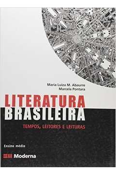 Literatura Brasileira - Tempos , Leitores e Leituras.