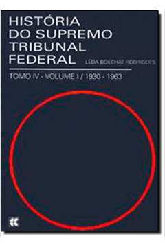 História do Supremo Tribunal Federal: Tomo IV