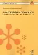 Democratizar a Democracia: os Caminhos da Democracia Participativa