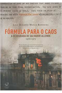 Formula para o Caos, a Derrubada de Salvador Allende 1970 - 1973