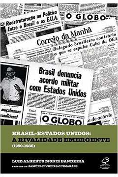Brasil Estados Unidos a Rivalidade Emergente 1950-1988