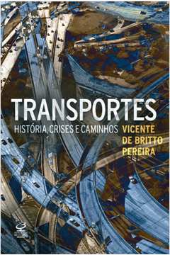 Transportes - História, Crises e Caminhos
