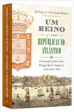 Um Reino e Suas Repúblicas no Atlântico