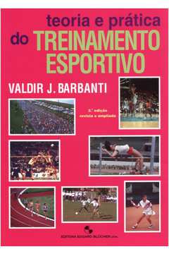Teoria E Prática Do Treinamento Esportivo - 2ª Edição