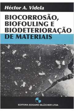 Biocorrosão, Biofouling E Biodeterioração De Materiais