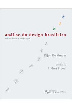 Análise Do Design Brasileiro : Entre Mimese E Mestiçagem
