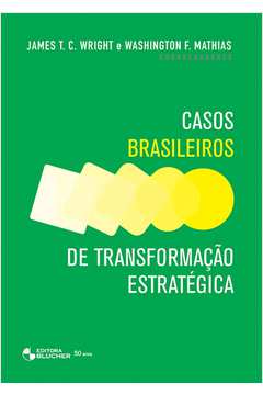 Casos Brasileiros De Transformação Estratégica