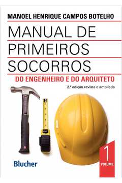 Manual De Primeiros Socorros Do Engenheiro E Do Arquiteto - Vol.1 -