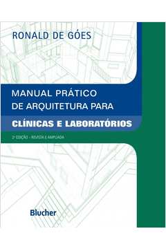 Manual Prático De Arquitetura Para Clínicas E Laboratórios - 2ª Ediç