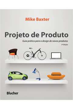 Projeto De Produto : Guia Prático Para O Design De Novos Produtos -