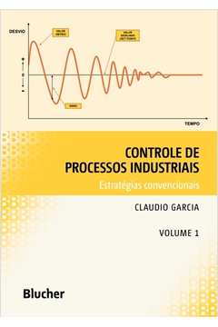 Controle De Processos Industriais - Vol. 1