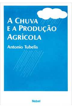 A Chuva e a Produção Agrícola