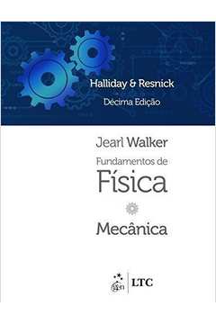 Fundamentos de Física Mecânica Volume 1 / 10ª Edição - 2018
