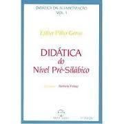 Didatica do nivel pre-silabico - Didatica da alfabetizacao Vol. I