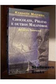 Chocolate, Piratas e Outros Malandros: Ensaios Tropicais