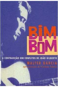 Bim Bom - A Contradição Sem Conflitos de João Gilberto