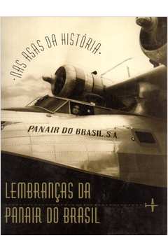 Nas Asas da Historia - Lembranças da Panair do Brasil