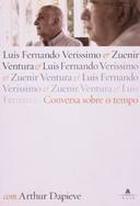 Luis Fernando Verissimo e Zuenir Ventura - Conversa Sobre o Tempo