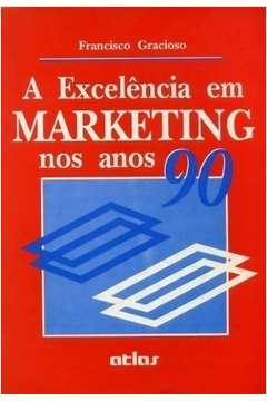 A Excelência Em Marketing nos Anos 90
