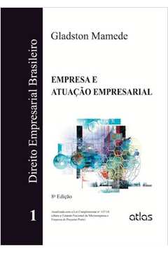 Empresa e Atuação Empresarial - Direito Empresarial Brasileiro Vol. 1