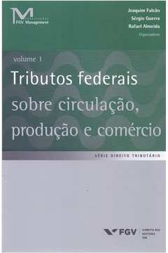 Tributos Fed.Sobre Cir.,Prod.E Comercio-Vol.01