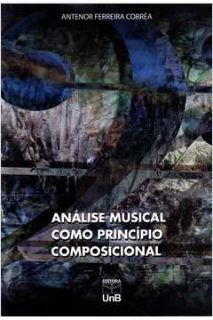 Análise Musical Como Princípio Composicional