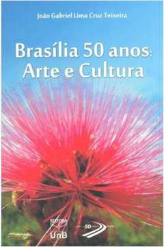 Brasilia 50 Anos - Arte e Cultura