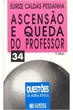 ASCENSAO E QUEDA DO PROFESSOR 34