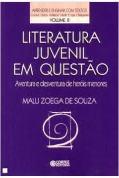 Vol. 8 - Literatura Juvenil em Questão - Col. Aprender e Ensinar...