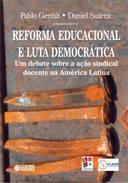 Reforma Educacional E Luta Democratica - Um Debate Sobre A Acao Sindical Docente Na America Latina