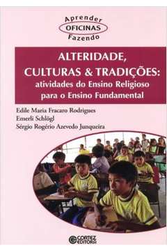 Alteridade, Culturas e Tradições: Atividades do Ensino Religioso
