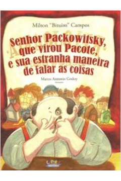 Senhor Packowitsky, que virou Pacote, e sua estranha maneira de fala