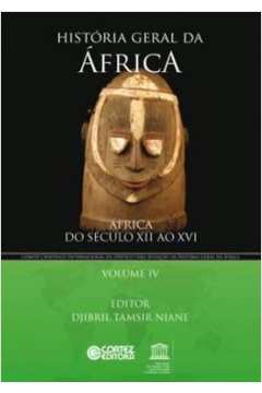 História geral da África - Vol. IV : África do século XII ao XVI