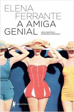 A Amiga Genial - Série Napolitana Primeiro Romance