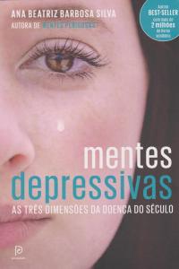 Mentes Depressivas - As Três Dimensões da Doença do Século