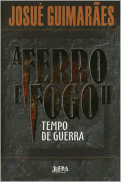 A FERRO E FOGO II - TEMPO DE GUERRA