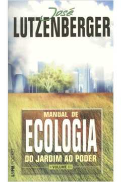 Manual de Ecologia - do Jardim ao Poder, V. 1